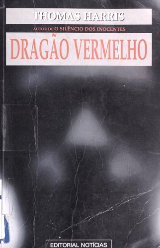 Thomas Harris: Dragão vermelho (Paperback, Portuguese language, 1995, Ed. Notícias)
