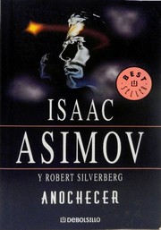 Айзек Азимов: Anochecer (Paperback, Spanish language, 2004, Random House Mondadori, S.A. (Debolsillo))