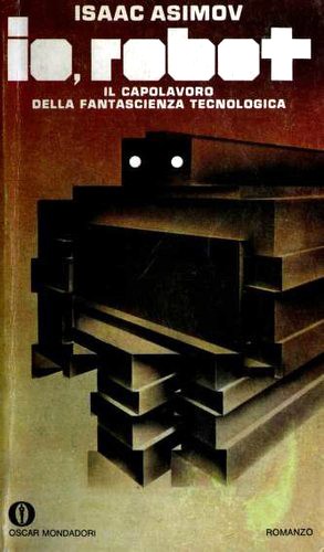 Айзек Азимов: Io, robot (Paperback, Italian language, 1974, Arnoldo Mondadori)