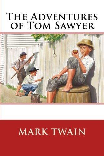 Mark Twain, Mark Twain: The Adventures of Tom Sawyer (Paperback, 2015, CreateSpace Independent Publishing Platform)