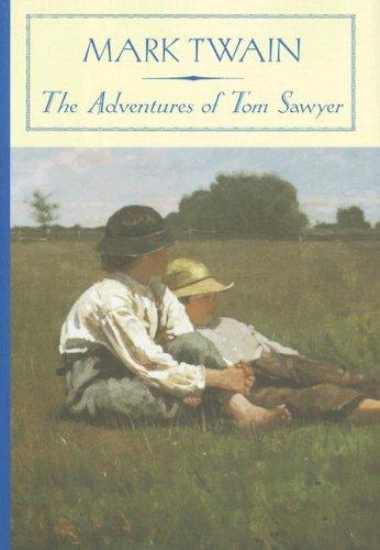 Mark Twain: The Adventures of Tom Sawyer (Barnes & Noble Classics Series) (Barnes & Noble Classics) (Hardcover, 2005, Barnes & Noble Classics)