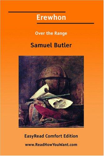 Samuel Butler: Erewhon Over the Range [EasyRead Comfort Edition] (Paperback, ReadHowYouWant.com)