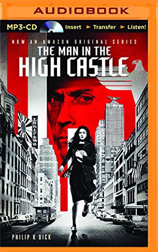 Philip K. Dick, Jeff Cummings: Man in the High Castle, The (2015, Brilliance Audio)