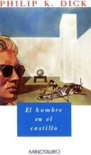 Philip K. Dick: El Hombre En El Castillo (Spanish language, 1995, Minotauro)