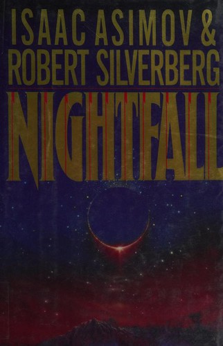Айзек Азимов, Robert Silverberg: Nightfall (Hardcover, 1990, Doubleday)