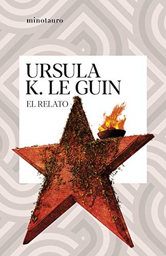 Ursula K. Le Guin, Estela Gutiérrez Torres: El relato (Paperback, Spanish language, MINOTAURO, Minotauro)
