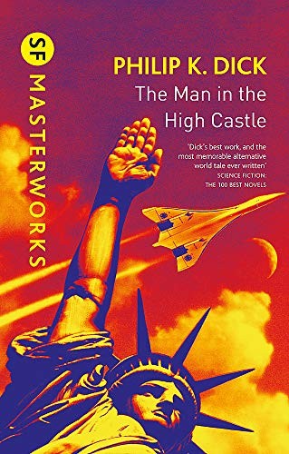 Philip K. Dick: The Man In The High Castle (2019, Gollancz)