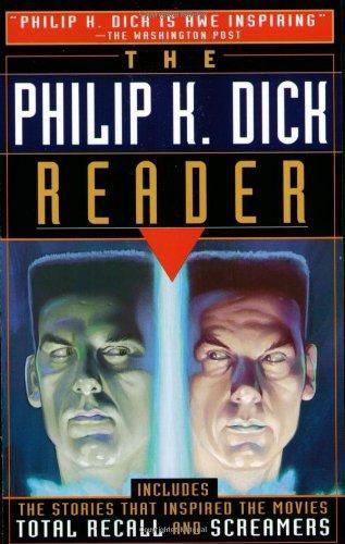 Philip K. Dick: The Philip K. Dick Reader